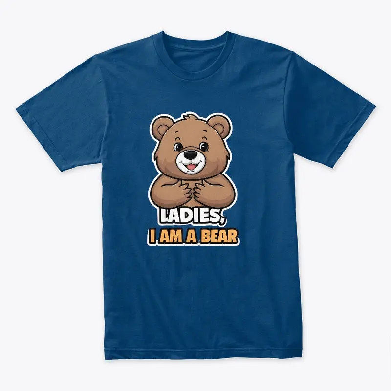 Ladies, I Am A Bear