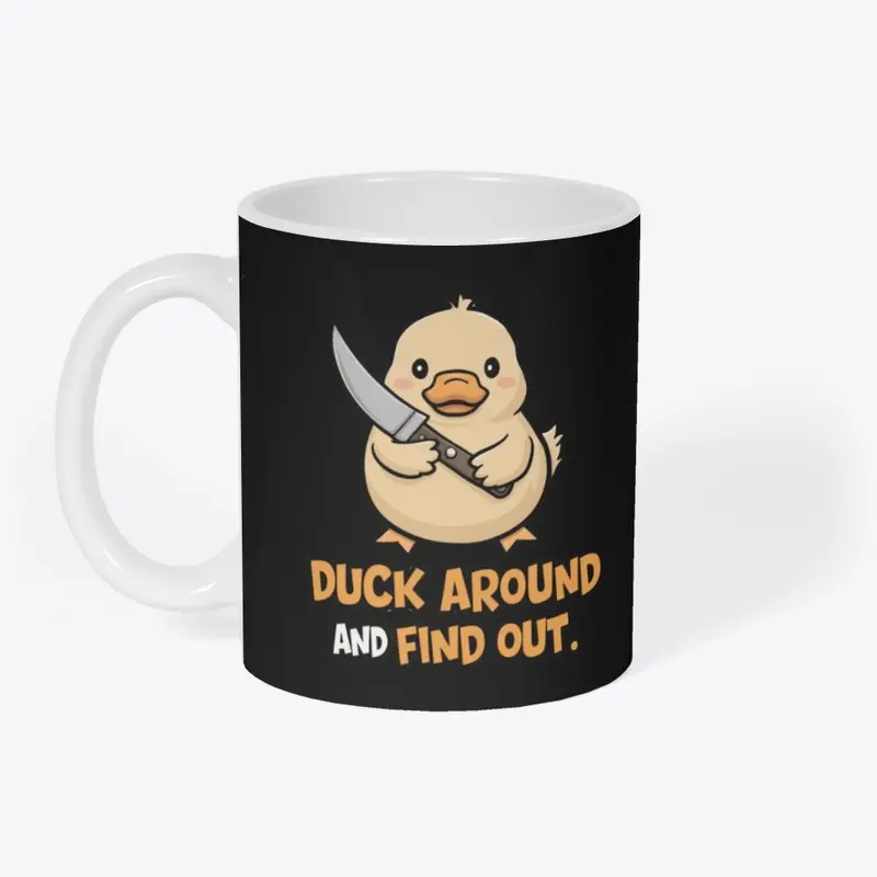 Duck Around And Find Out