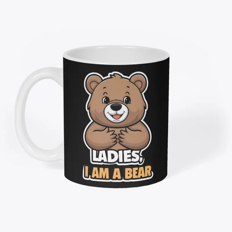 Ladies, I Am A Bear