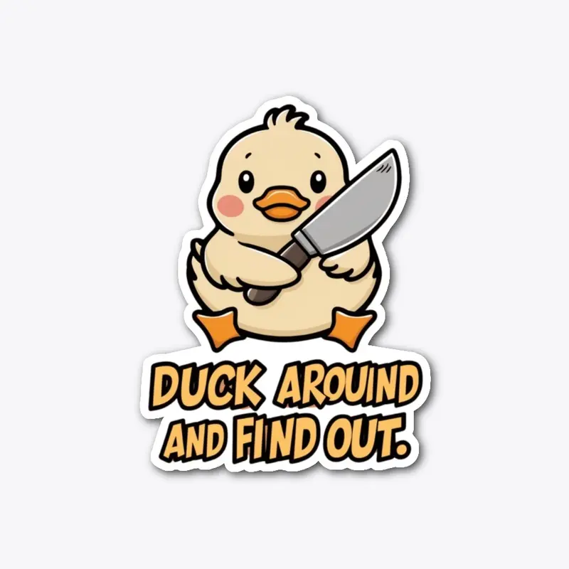 Duck Around And Find Out II