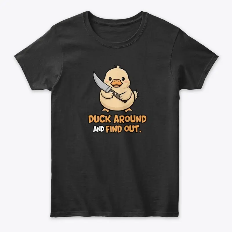 Duck Around And Find Out