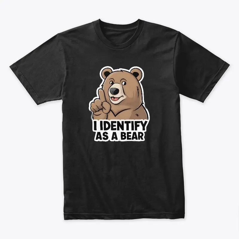 I Identify As A Bear